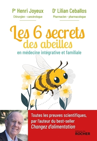 6 secrets des abeilles : en médecine intégrative et familiale (Les) | Joyeux, Henri (Auteur) | Ceballos, Lilian (Auteur)