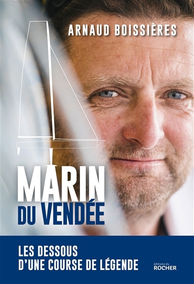 Marin du Vendée : les dessous d'une course de légende | Boissières, Arnaud (Auteur)