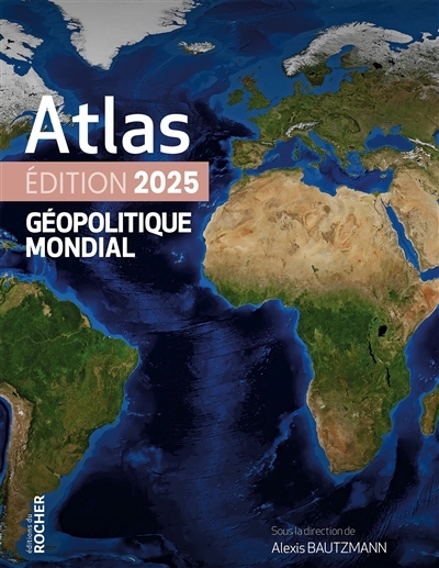 Atlas géopolitique mondial : 2025 | 