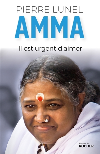 Amma : il est urgent d'aimer | Lunel, Pierre (Auteur)