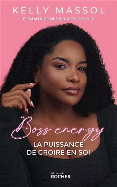 Boss energy : la puissance de croire en soi | Massol, Kelly