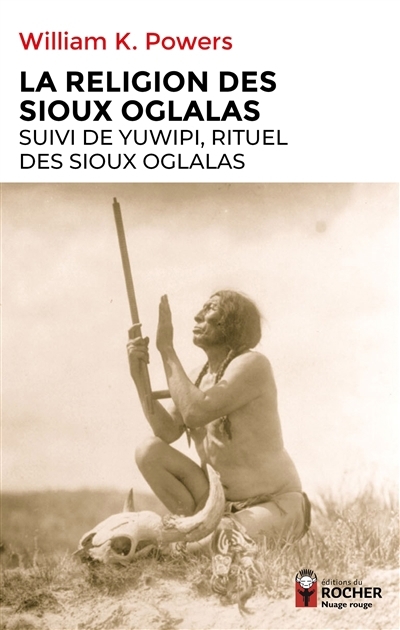 religion des Sioux Oglala ; Yuwipi, rituel des Sioux Oglala (La) | Powers, William K. (Auteur)