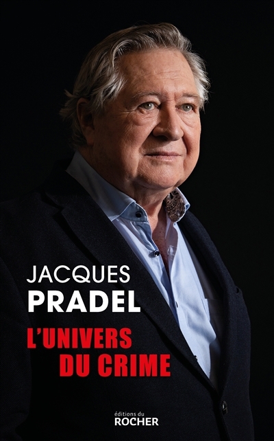 L'univers du crime | Pradel, Jacques (Auteur)