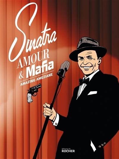 Sinatra, amour & mafia | Améziane, Amazing