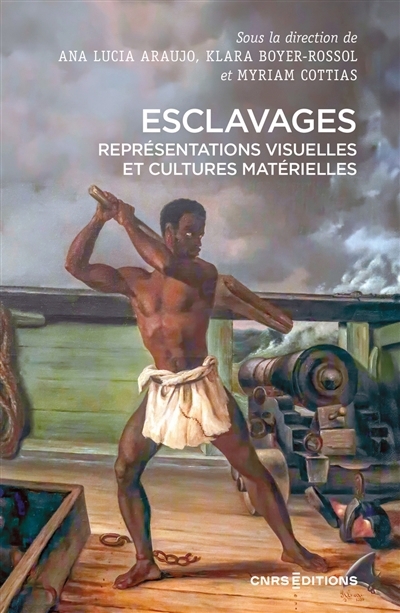 Esclavages : représentations visuelles et cultures matérielles (Atlantique-océan Indien) | 