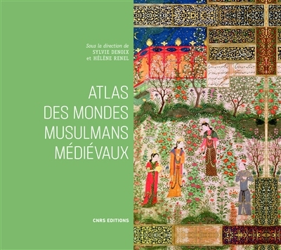 Atlas des mondes musulmans médiévaux | 