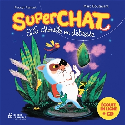 Superchat - SOS chenille en détresse | Parisot, Pascal (Auteur) | Boutavant, Marc (Illustrateur)