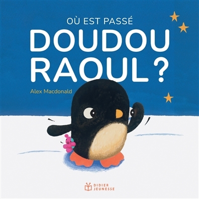 Où est Doudou Raoul ? | Macdonald, Alex (Auteur)