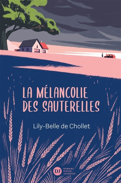 mélancolie des sauterelles, La | Chollet, Lily-Belle de de