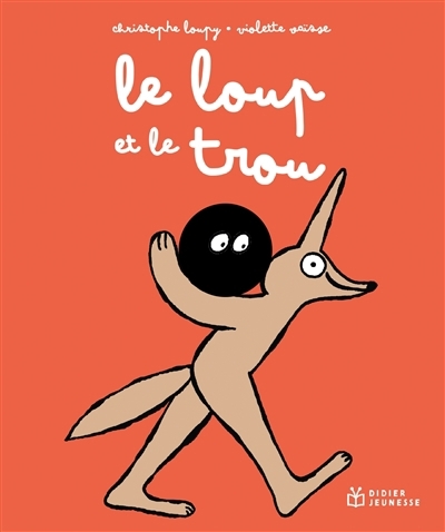 loup et le trou (Le) | Loupy, Christophe (Auteur) | Vaïsse, Violette (Illustrateur)
