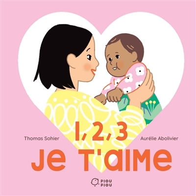 1, 2, 3, je t'aime | Sohier, Thomas (Auteur) | Abolivier, Aurélie (Illustrateur)