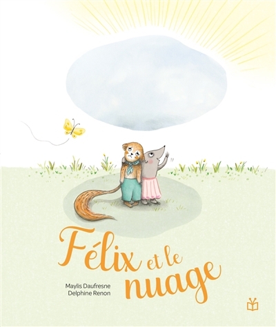 Félix et le nuage | Daufresne, Maylis (Auteur) | Renon, Delphine (Illustrateur)