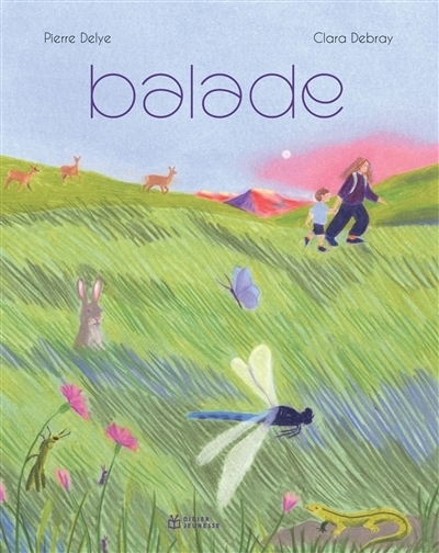 Balade | Delye, Pierre (Auteur) | Debray, Clara (Illustrateur)