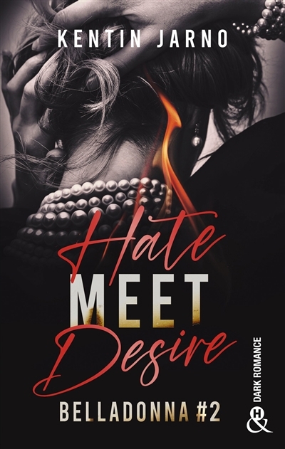 Belladonna T.02 - Hate meet desire | Jarno, Kentin (Auteur)