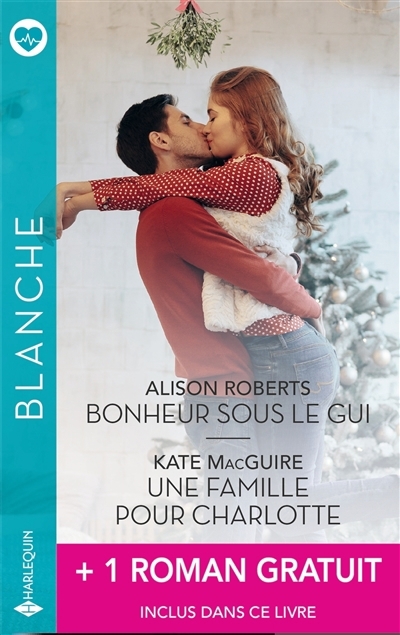 Bonheur sous le gui ; Une famille pour Charlotte ; Retour à Heritage Port + 1 roman gratuit | Roberts, Alison (Auteur) | MacGuire, Kate (Auteur) | Webber, Meredith (Auteur)