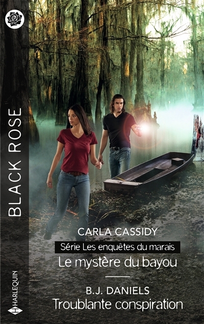 Black rose : les enquêtes du marais T.01 - Le mystère du bayou ; Troublante conspiration | Cassidy, Carla (Auteur) | Daniels, B.J. (Auteur)