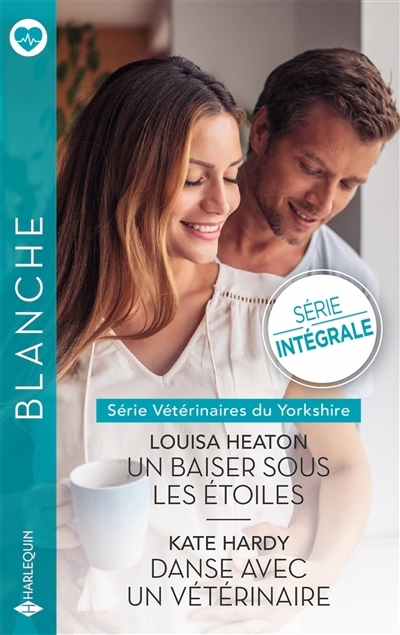 vétérinaires du Yorkshire - Un baiser sous les étoiles ; Danse avec un vétérinaire | Heaton, Louisa (Auteur) | Hardy, Kate (Auteur)