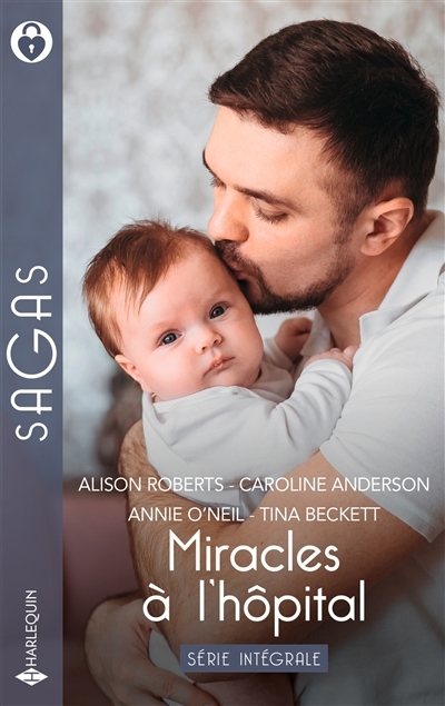 Miracles à l'hôpital : série intégrale | Roberts, Alison (Auteur) | Anderson, Caroline (Auteur) | O'Neil, Annie (Auteur) | Beckett, Tina (Auteur)