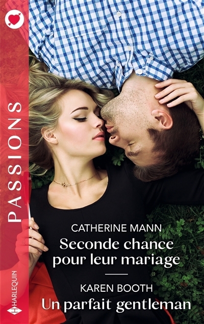 Seconde chance pour leur mariage ; Un parfait gentleman | Mann, Catherine (Auteur) | Booth, Karen (Auteur)