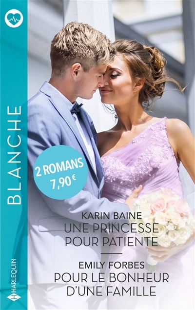Une princesse pour patiente ; Pour le bonheur d'une famille | Baine, Karin | Forbes, Emily