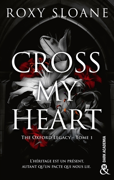 The Oxford legacy T.01 - Cross my heart | Sloane, Roxy (Auteur)