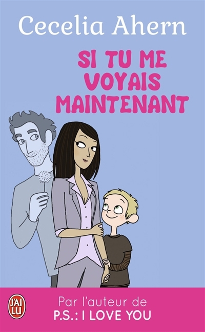 Si tu me voyais maintenant | Ahern, Cecelia (Auteur)