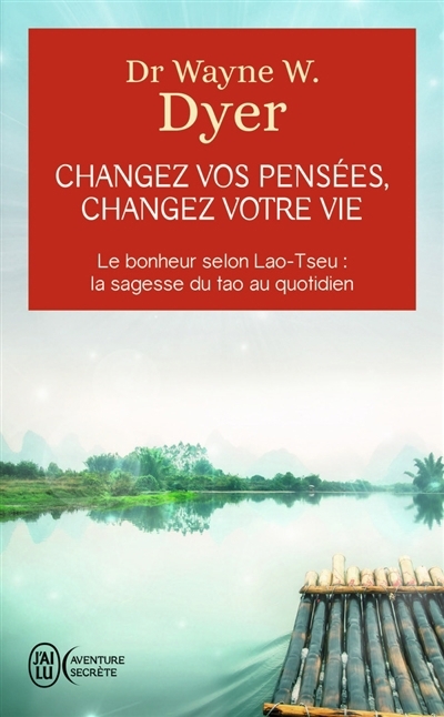 Changez vos pensées, changez votre vie | Dyer, Wayne W.