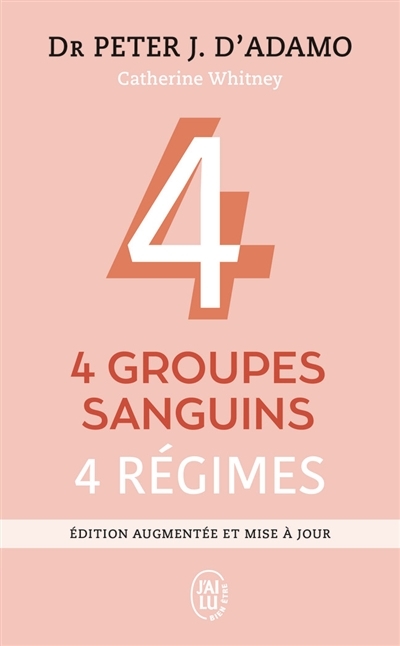 4 groupes sanguins, 4 régimes | D'Adamo, Peter J.