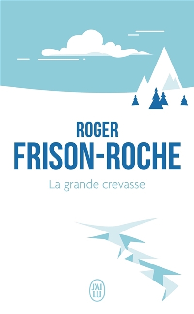 grande crevasse (La) | Frison-Roche, Roger