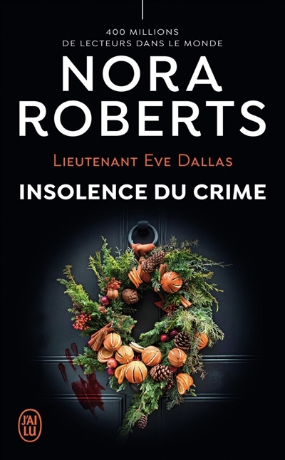 Lieutenant Eve Dallas T.37 - Insolence du crime | Roberts, Nora