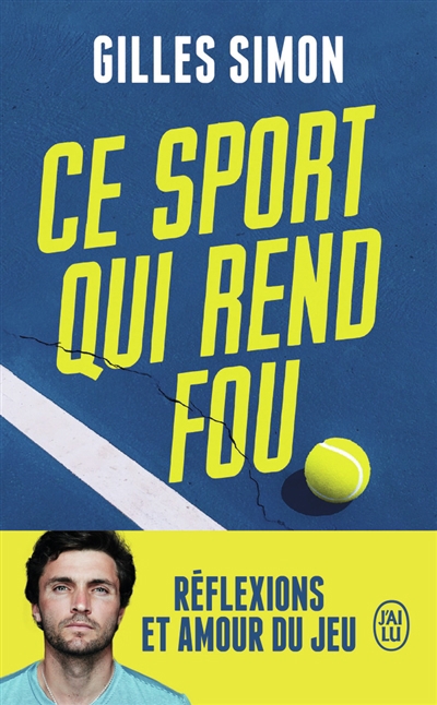 Ce sport qui rend fou : réflexions et amour du jeu | Simon, Gilles