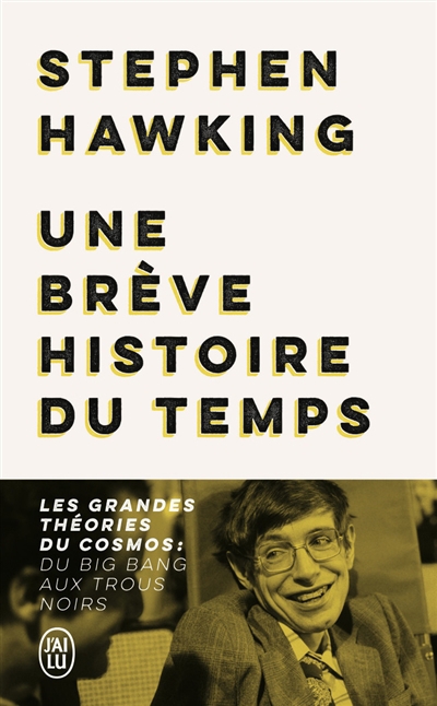 Une brève histoire du temps : les grandes théories du cosmos : du big bang aux trous noirs | Hawking, Stephen