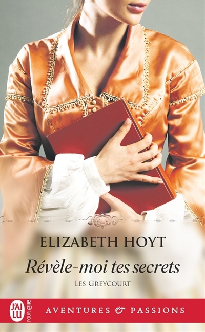 Les Greycourt T.03 - Révèle-moi tes secrets | Hoyt, Elizabeth
