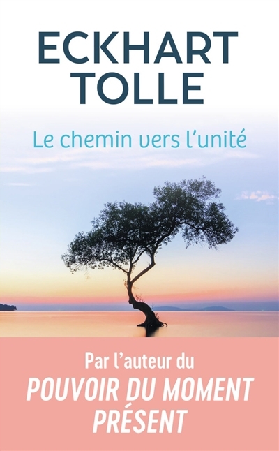 Chemin vers l'unité (Le) | Tolle, Eckhart