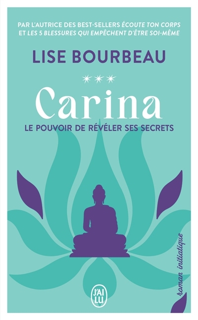 Carina : le pouvoir de révéler ses secrets | Bourbeau, Lise