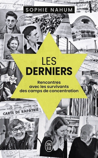 derniers : rencontres avec les survivants des camps de concentration (Les) | Nahum, Sophie (Auteur)