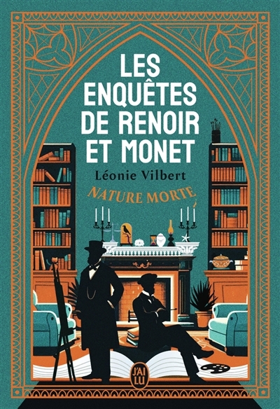 Les enquêtes de Renoir et Monet - Nature morte | Vilbert, Léonie (Auteur)