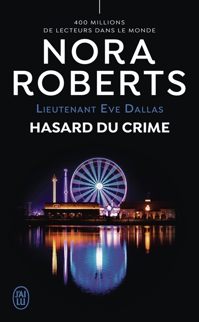 Lieutenant Eve Dallas T.58 - Hasard du crime | Roberts, Nora