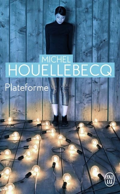 Plateforme | Houellebecq, Michel (Auteur)