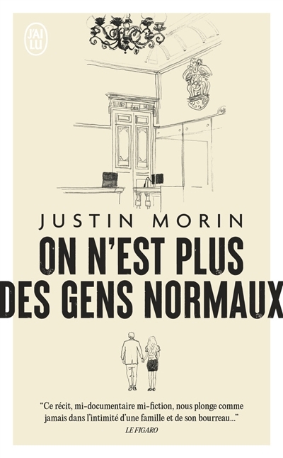 On n'est plus des gens normaux | Morin, Justin (Auteur)