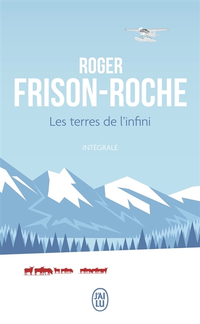 terres de l'infini : intégrale (Les) | Frison-Roche, Roger (Auteur)