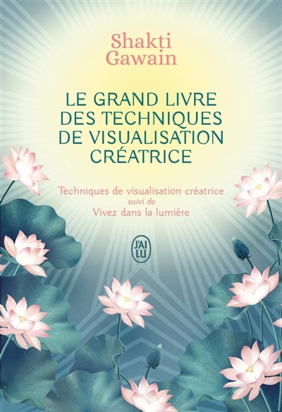 Le grand livre des techniques de visualisation créatrice  | Gawain, Shakti 