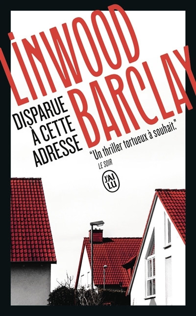 Disparue à cette adresse | Barclay, Linwood (Auteur)