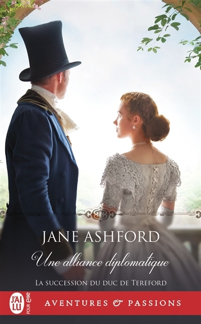 succession du duc de Tereford (La) T.05 - Une alliance diplomatique | Ashford, Jane (Auteur)