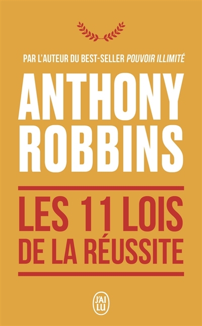 Les 11 lois de la réussite : un guide simple et pratique pour vous aider à prendre le contrôle de votre vie | Robbins, Anthony (Auteur)