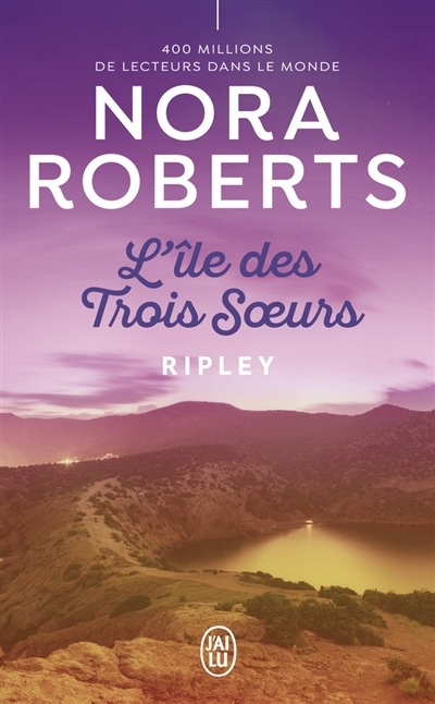 L'ile des trois soeurs T.02 - Ripley | Roberts, Nora