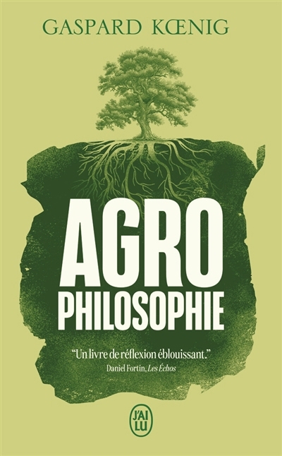 Agrophilosophie : réconcilier humain et humus | Koenig, Gaspard (Auteur)