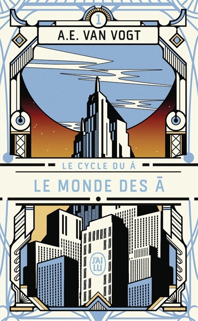 Le cycle du A T.01 - Le monde des A | Van Vogt, Alfred Elton (Auteur)