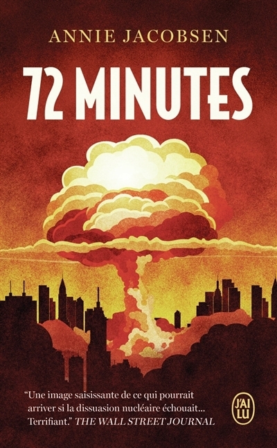 72 minutes : guerre nucléaire, un scénario | Jacobsen, Annie (Auteur)