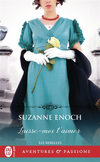 Les rebelles T.04 - Laisse-moi t'aimer | Enoch, Suzanne
